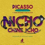 Picasso - "Nicho Chine Icho" ft. YCeleb(408Empire) & Kablaka Blue (Prod. By Electric Hands).