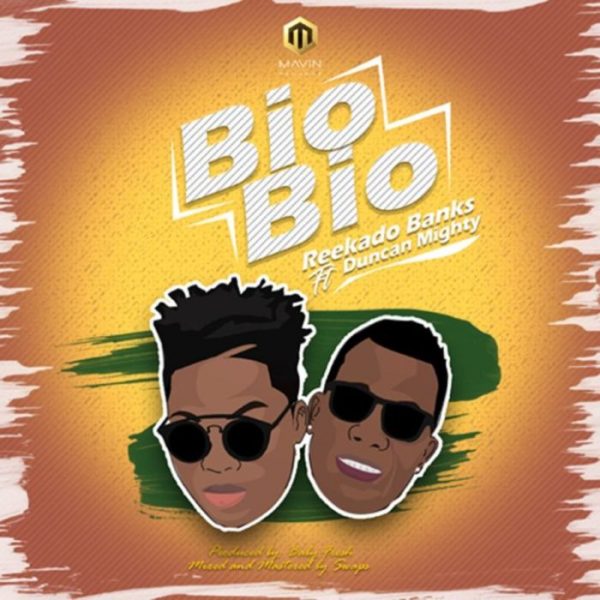 Reekado Banks – "Bio Bio" ft. Duncan Mighty