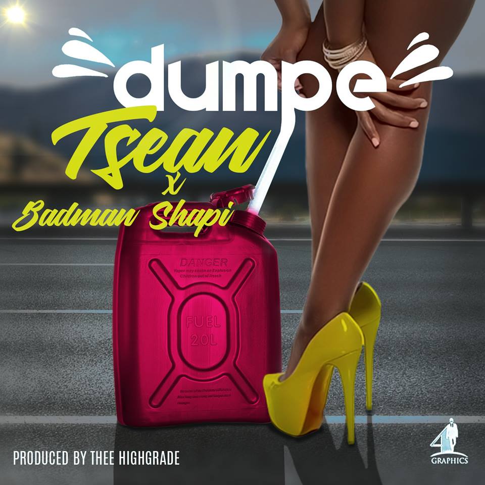 DOWNLOAD: T Sean - "Dumpe" ft. Badman Shapi