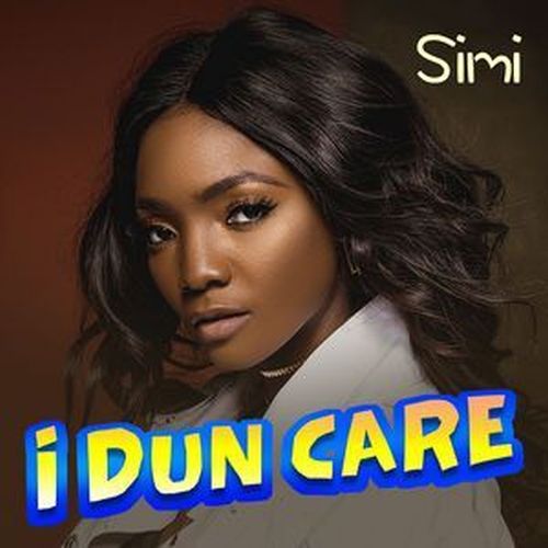 Simi – “I Dun Care”