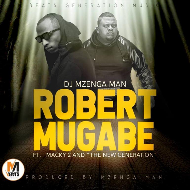 Dj Mzenga Man ft. Macky2 X The New Generation – “Robert Mugabe (A, B, C, D)”