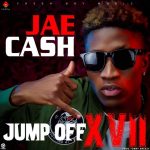 Jae Cash – “Jump Off XVII” (Prod. By Tonny Breezy)