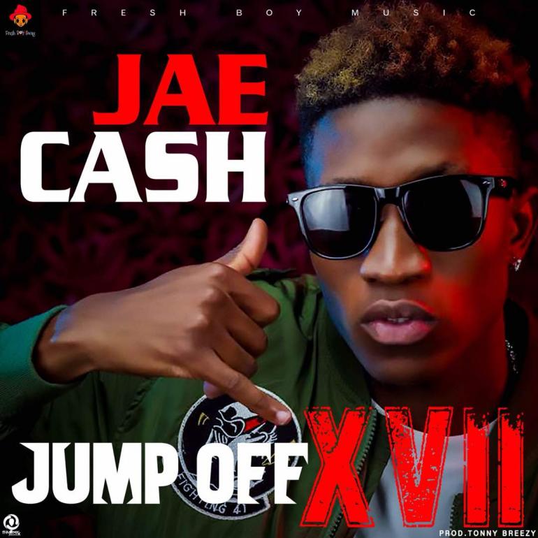 Jae Cash – “Jump Off XVII” (Prod. By Tonny Breezy)