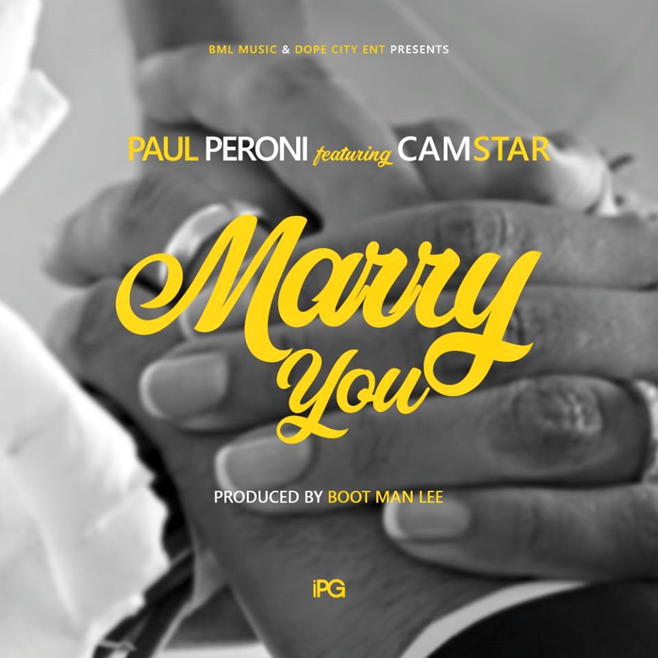 Paul Peroni ft. Camstar - "Marry You" (Prod. By Boot Man Lee)