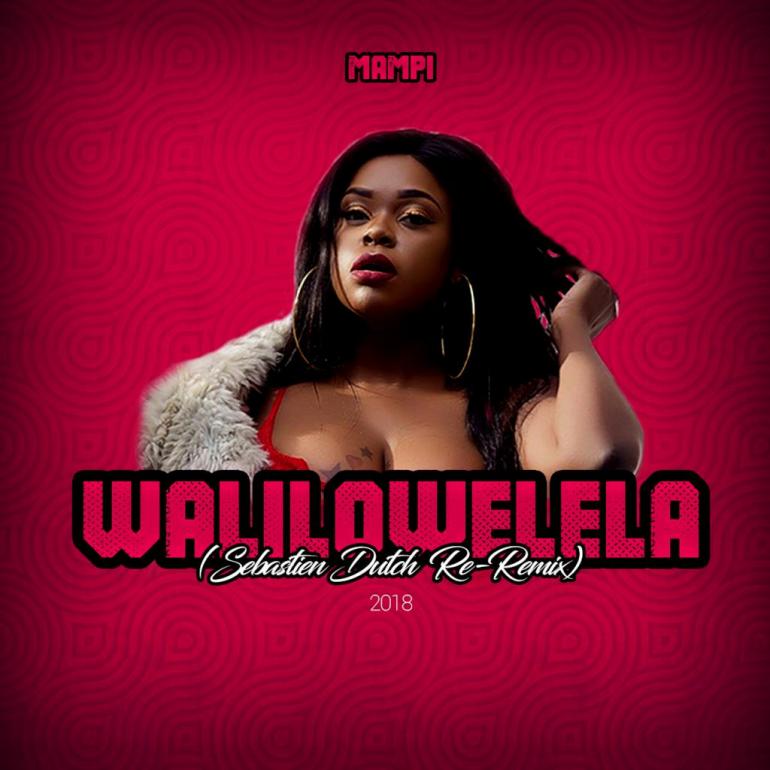 Mampi – “Walilowelela (Sebastien Dutch Re-Remix)”