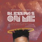 Reekado Banks – "Blessings On Me"