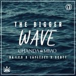 Chanda Mbao ft. Da L.E.S, Laylizzy & Scott – “The Bigger Wave”