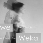 Chixy Kexy - "Niwe Weka" ft. Young Zee (Prod. By Mtouch)