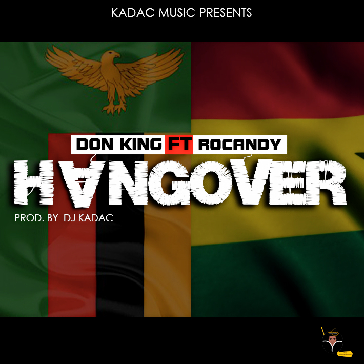 Don King - "Hangover" Ft. Rocandy (Prod. By Kadac)