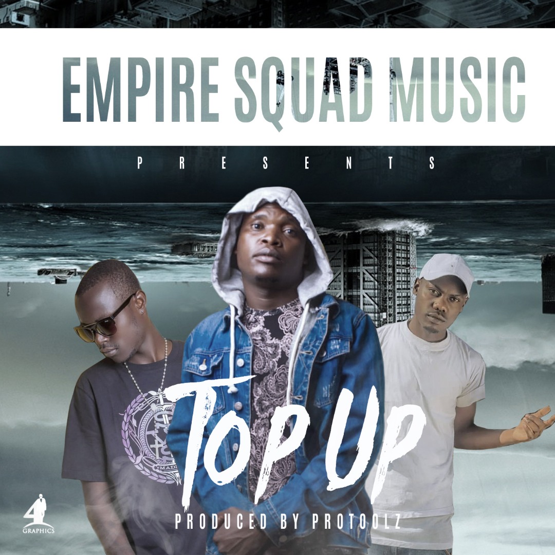 Empire Squad - "Top Up" (Prod. By Pro-Toolz)