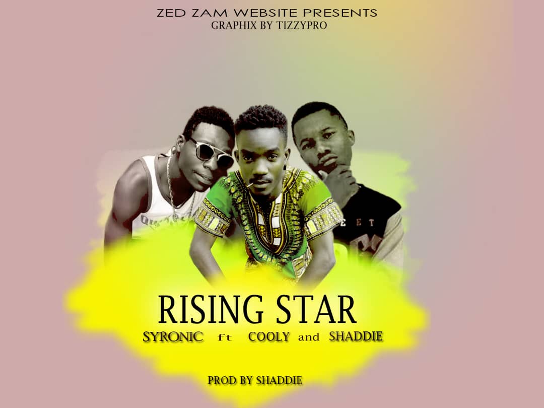 Syronic ft. Cooly X Shaddie - "Rising Star" (Prod. By Shaddie)