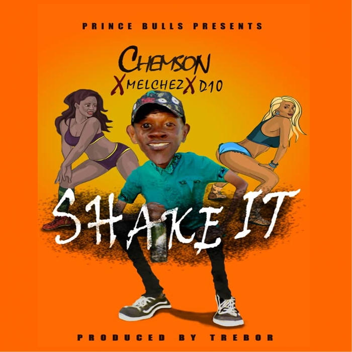 Chemson X Melchez X D10 - "Shake It" (Prod. By Trebor)