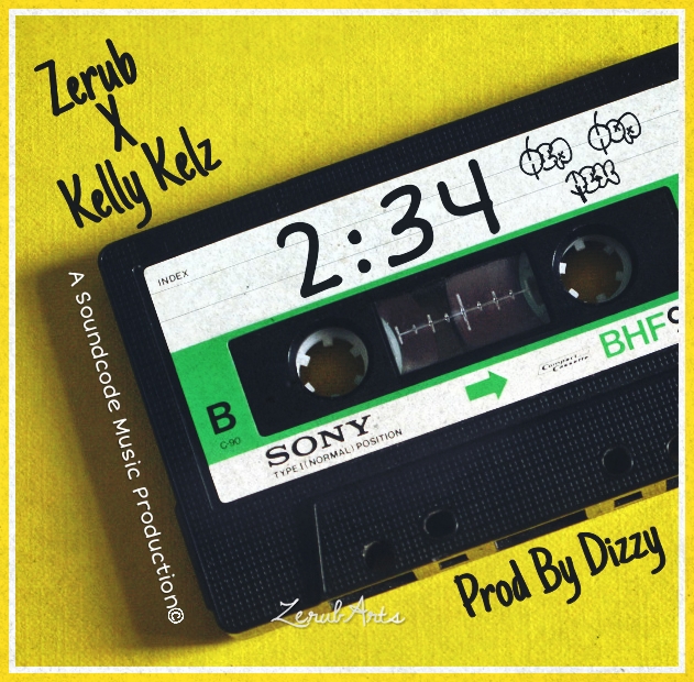 Zerub X Kelly Kelz - "2: 34" (Prod. By Dizzy)