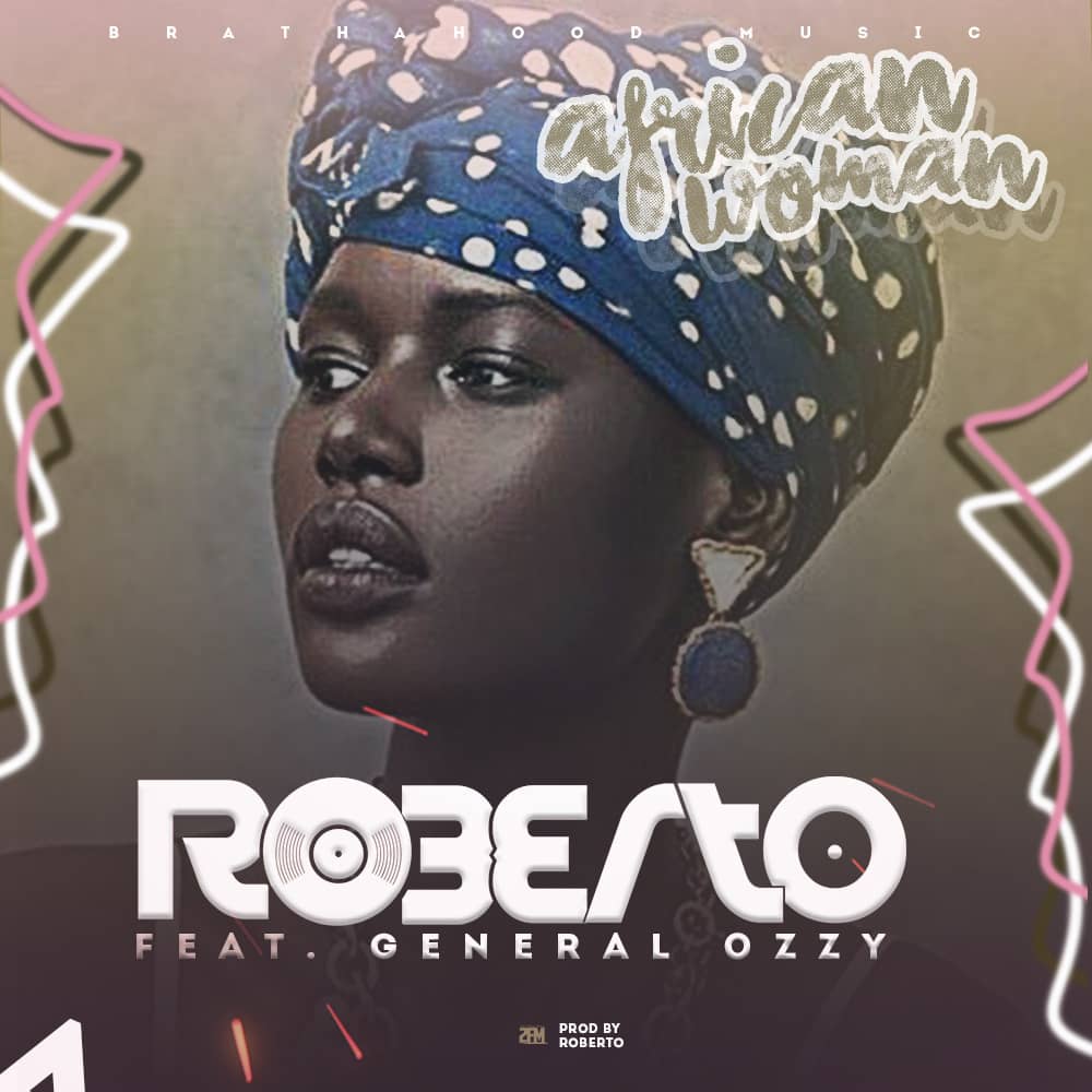 Roberto - "African Woman" Ft. General Ozzy - Zedjams