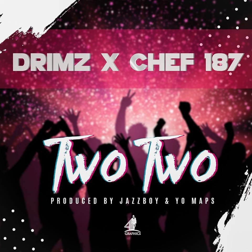 Drimz ft. Chef 187 – “Two Two”