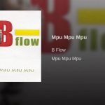 B'Flow - "Mpu Mpu Mpu" #JAMS4ROMThAPAST