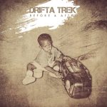 Drifta Trek , Before & After,