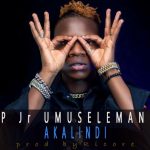 P Jr Umuselemani - "Akalindi"