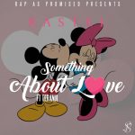 Rastel – “Something about Love” Ft. Teranji