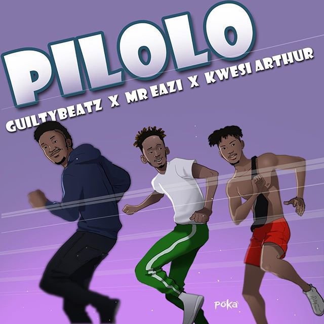 GuiltyBeatz, Mr Eazi & Kwesi Arthur – “Pilolo”