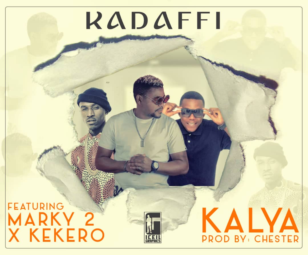 Kadaffi ft. Macky2 x Kekero – “Kalya”