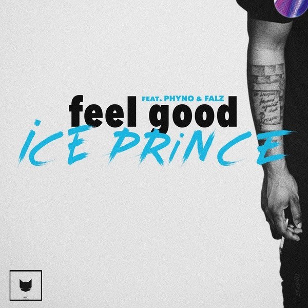 Ice Prince – "Feel Good" ft. Phyno & Falz