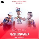 Nicho Jay Ft. Ben Da Future & Jae Cash - "Tizikondana"