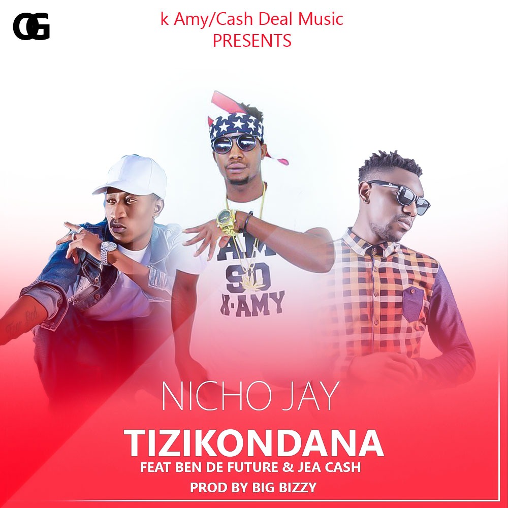 Nicho Jay Ft. Ben Da Future & Jae Cash - "Tizikondana"