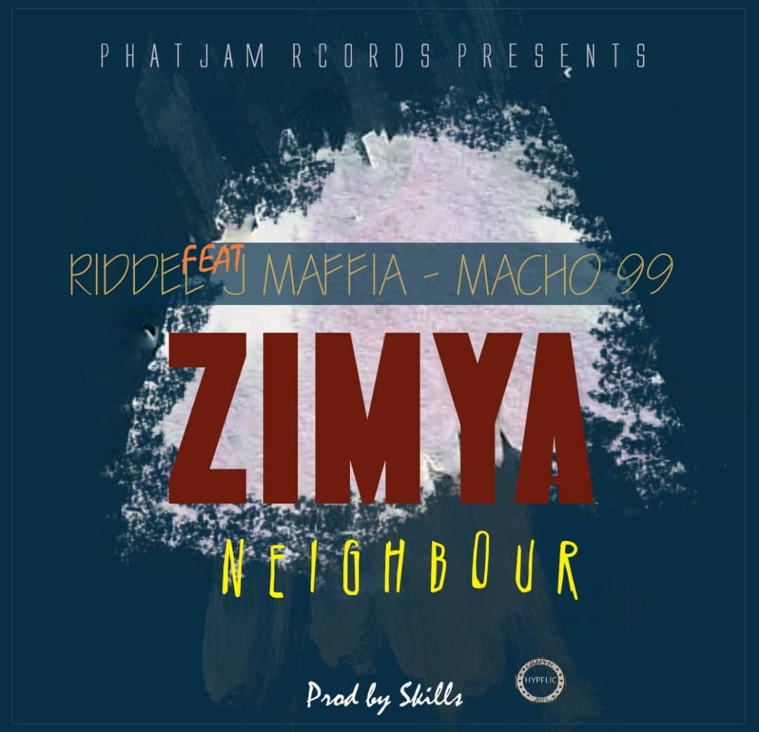 Riddel ft. J Mafia & Macho 99 – "Zimya Neighbour"