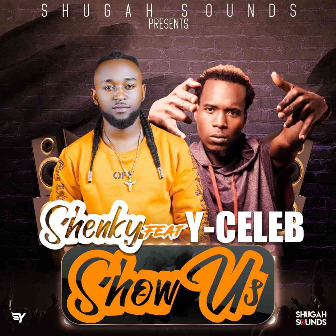 Shenky ft. Y Celeb (408 Empire) – “Show Us”