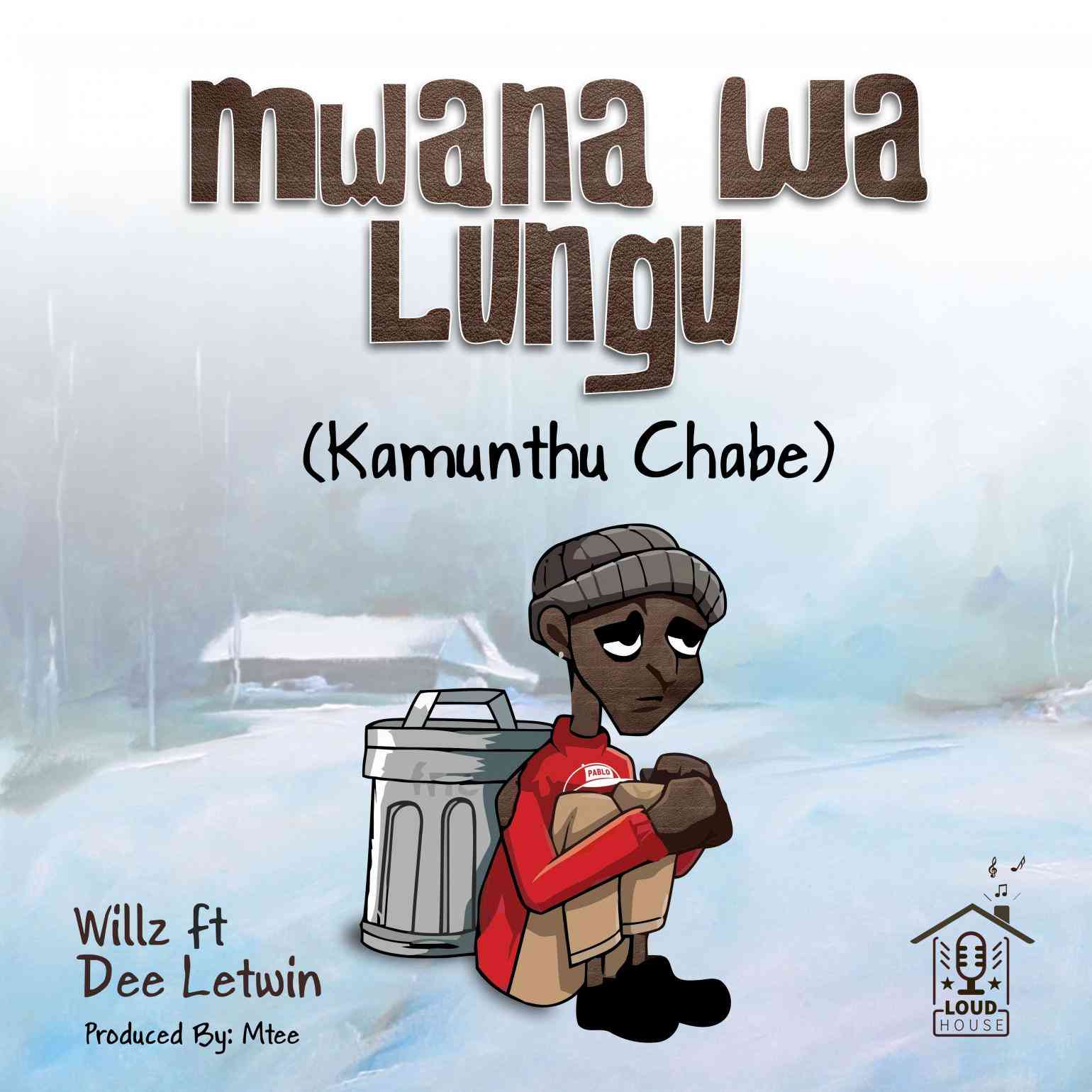 Willz x Dee letwin - "Mwana Wa Lungu (Kamunthu Chabe)”