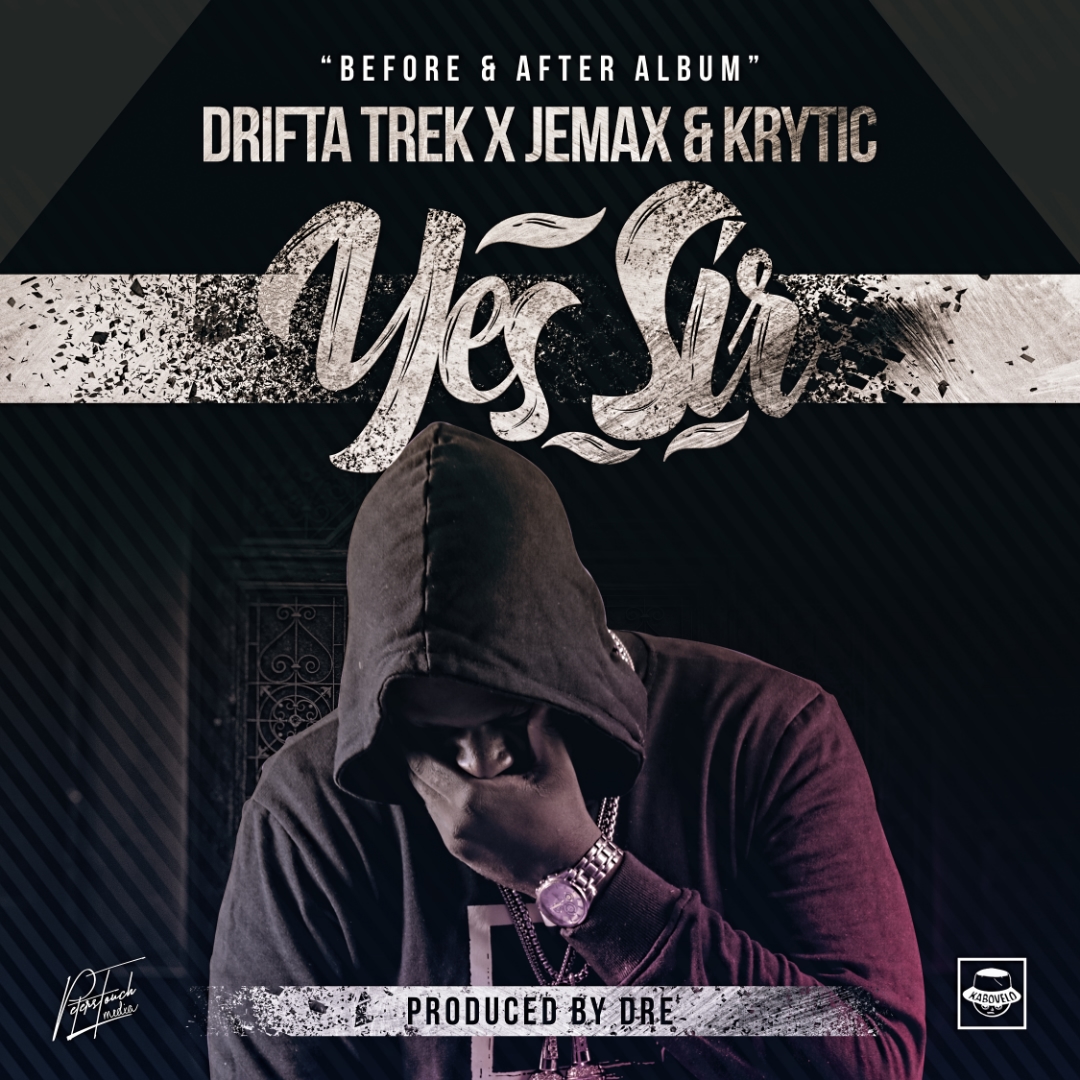 Drifta Trek ft. Jemax & Krytic - "Yes Sir"