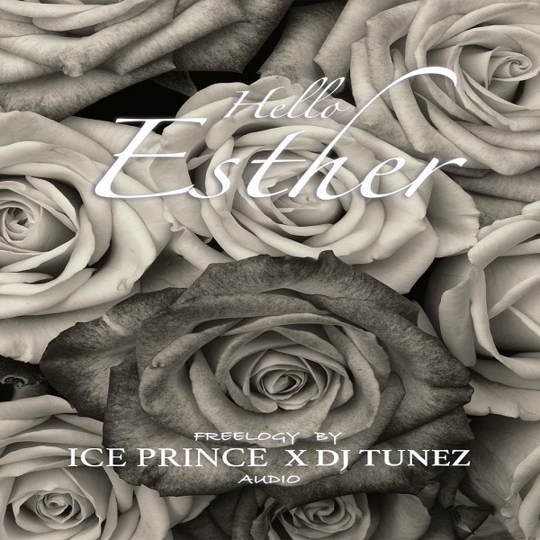 Ice Prince Ft. DJ Tunez – Hello Esther