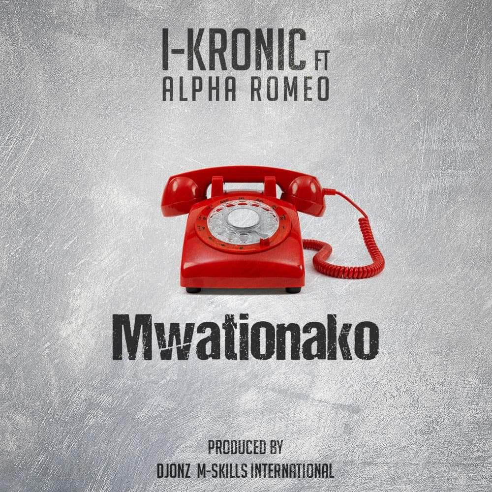 I-KRONIC Ft. Alpha Romeo - "Mwationako"