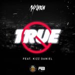 Download: Mayorkun – "True "ft. Kizz Daniel