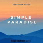 Sebastien Dutch – “Simple Paradise”