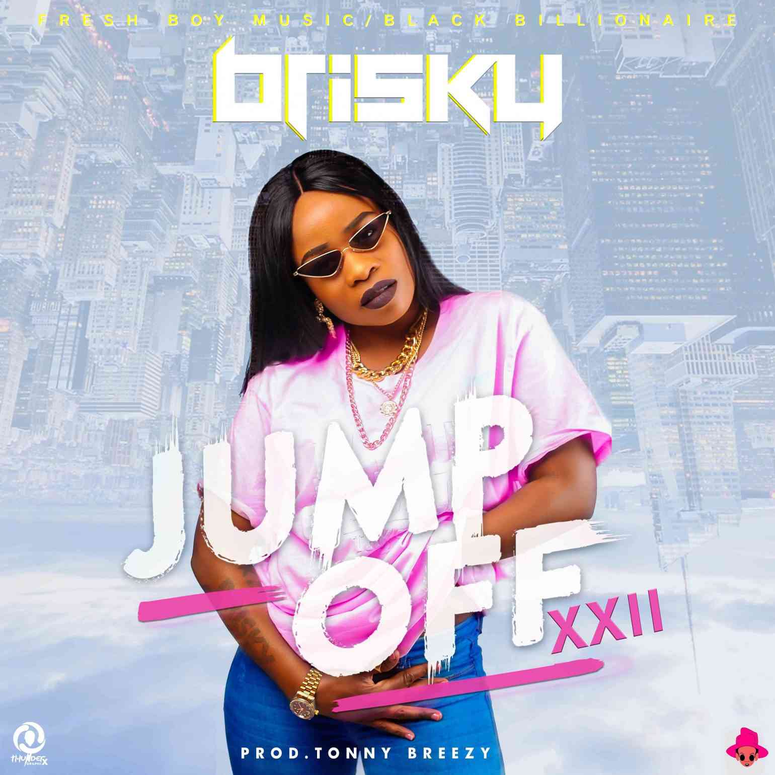 Brisky – "Jump Off XXII” (Prod. Tonny Breezy)