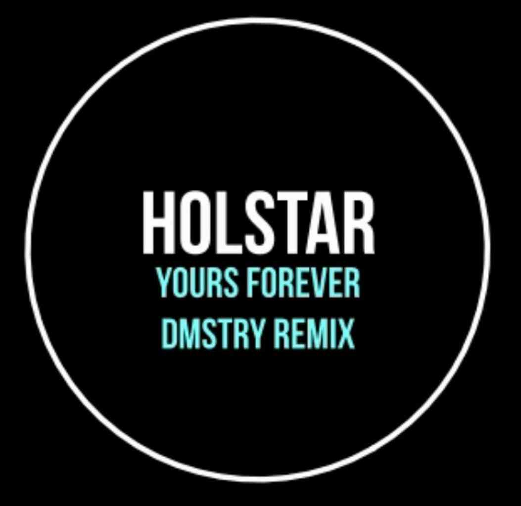 Holstar ,Yours Forever ,Dmstry Remix,