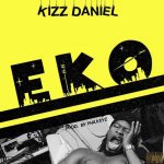 Download: Kizz Daniel – Eko (Prod. By Philkeyz)