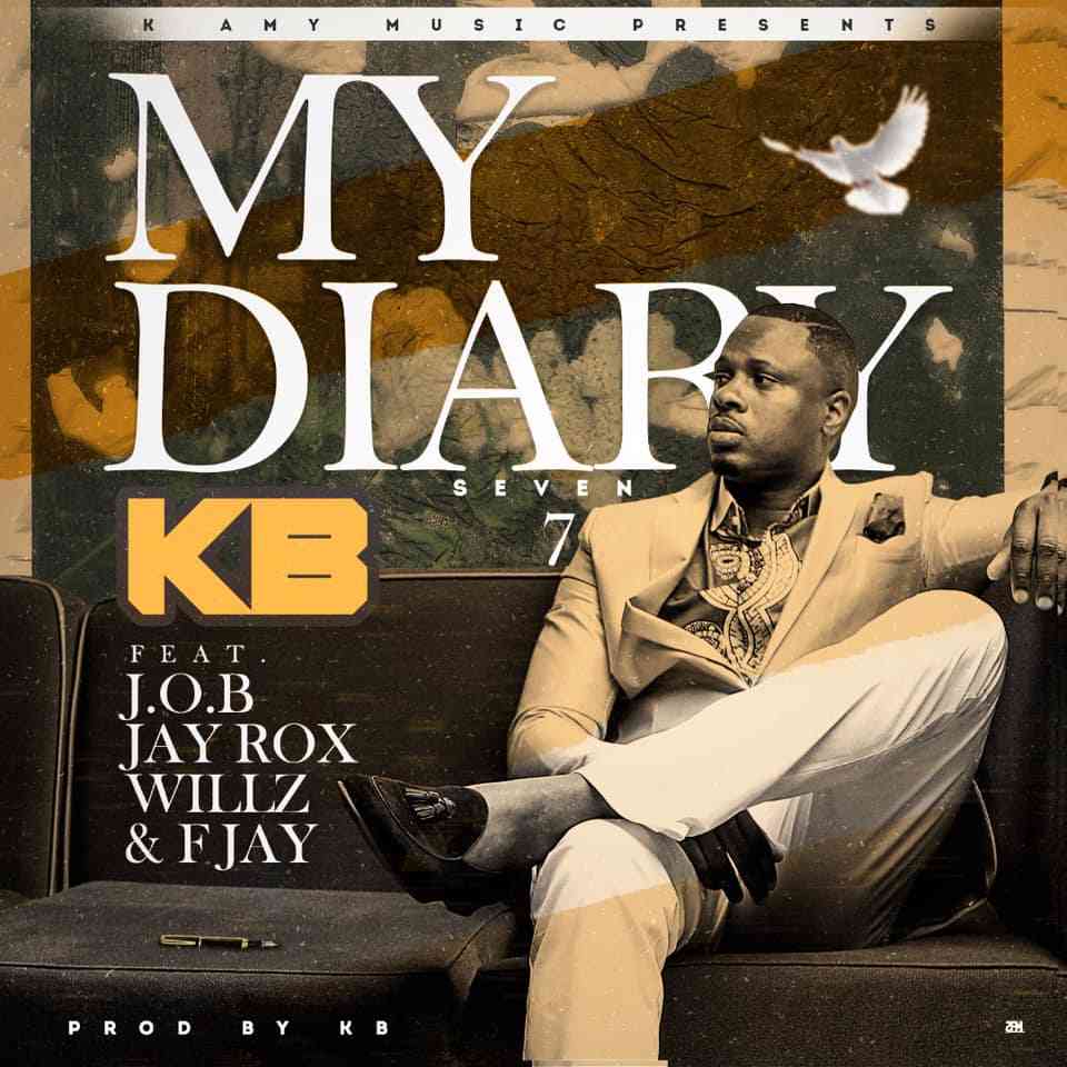 KB , J.O.B, Jay Rox, Willz , F Jay ,My Diary 7,