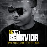 Big Bizzy Ft. Dimpo Williams,Ben Da Future,Daxon - "Behavior"