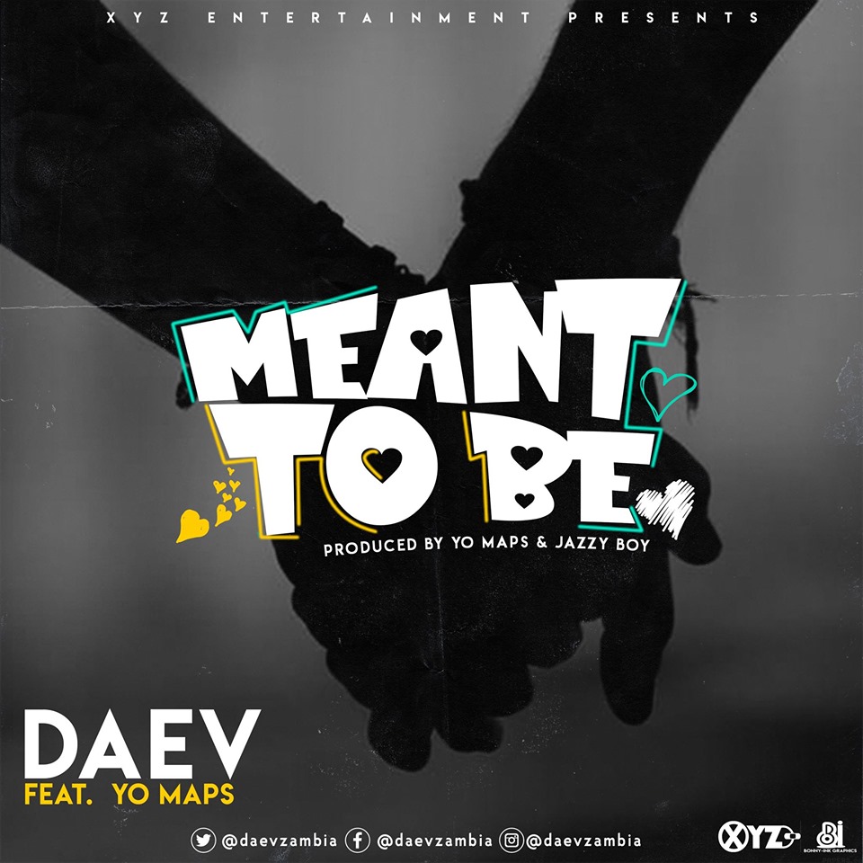 Daev Ft. Yo Maps - "Meant To Be"