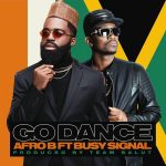 Afro B, Busy Signal ,Go Dance,