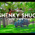 VIDEO: Shenky Shugah – “Die For You”