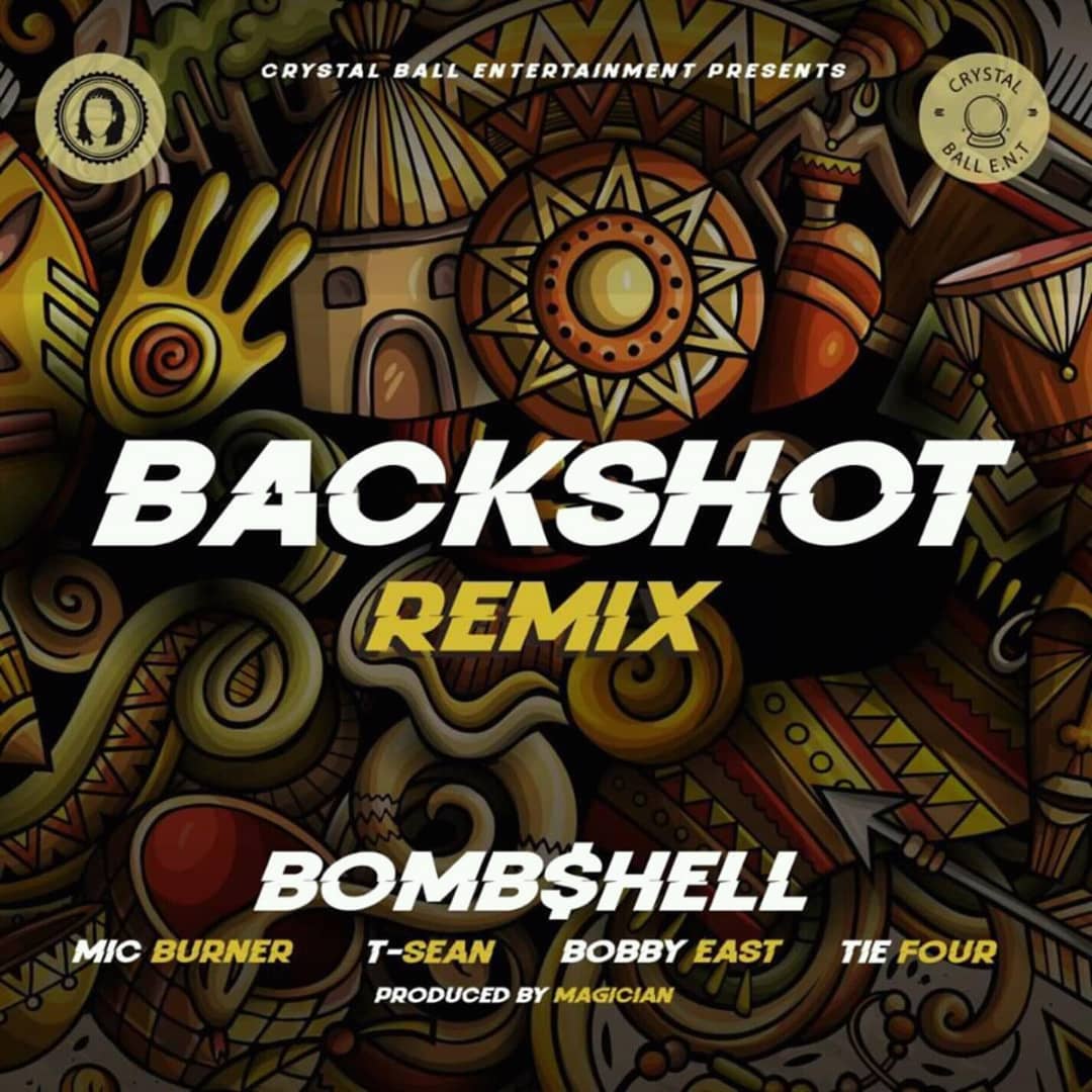 Bombshell - "Backshot(Remix)" ft Mic Burner, T-Sean, Bobby East Tie Four
