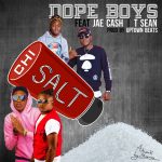 Dope Boys , Jae Cash , T-Sean ,Chi Salt,