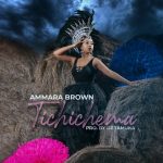 Ammara Brown – "Tichichema"