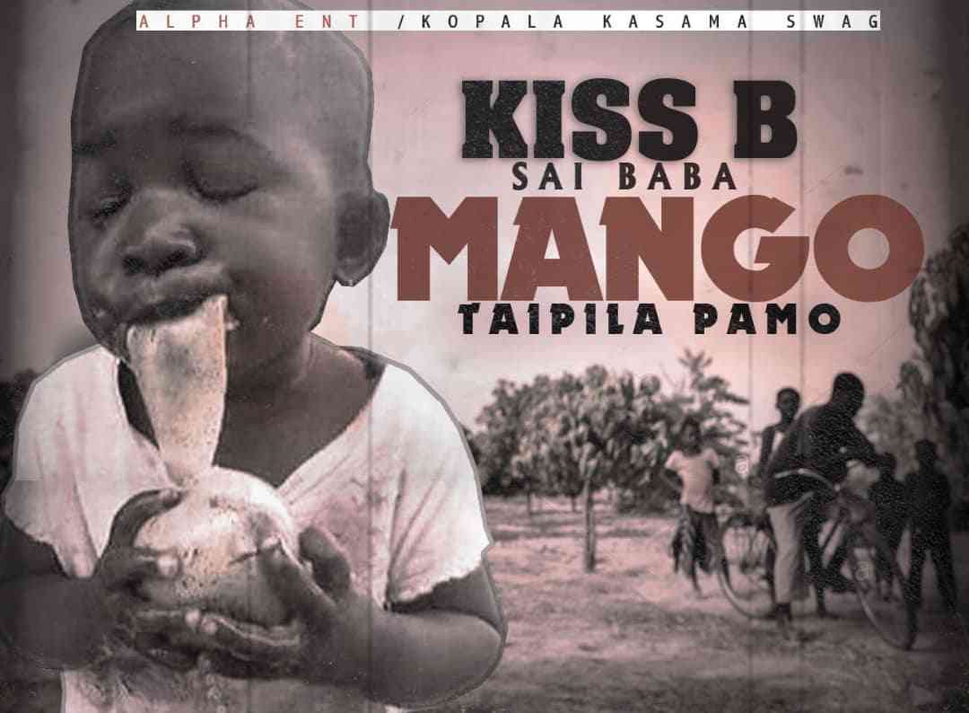 https://zedjams.com/wp-content/uploads/2019/09/Kiss-B-Sai-Baba-–-Mango-Taipila-Pamo-.mp3