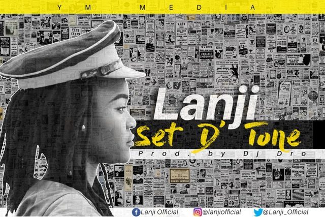 Lanji - "Set D' Tone" (Prod. by DJ Dro)