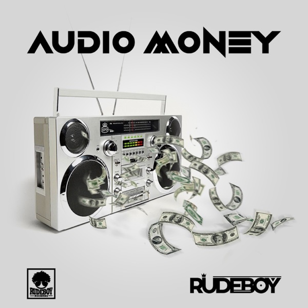 RudeBoy - "Audio Money"